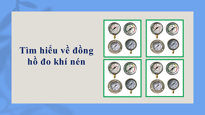 Những điều bạn cần biết về đồng hồ đo áp suất khí nén
